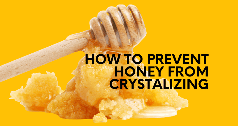 how to prevent honey from crystalizing